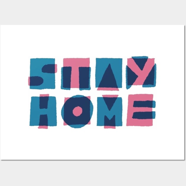 stay home Wall Art by Bravetee